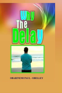 Why the Delay?