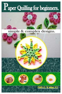 Paper quilling for beginners.