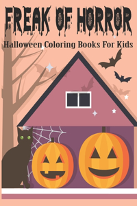 Freak Of Horror Halloween Coloring Book For Kids