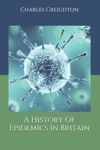 A History Of Epidemics In Britain