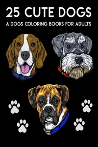 25 Cute Dogs, A Dogs Coloring Book for Adults