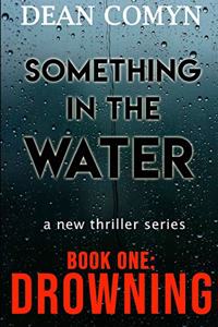 SOMETHING IN THE WATER a new thriller series