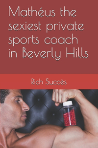 Mathéus the sexiest private sports coach in Beverly Hills