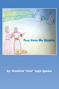 They Gave Me Dreams