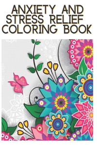 Anxiety and Stress Relief Coloring Book