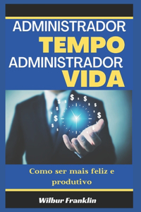 Gerencie O Tempo Gerencie a Vida