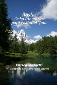 Aosta Ocho itinerarios para visitar el Valle