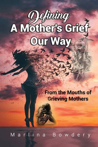 Defining A Mothers Grief Our Way