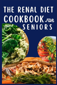 Renal Diet Cookbook for Seniors