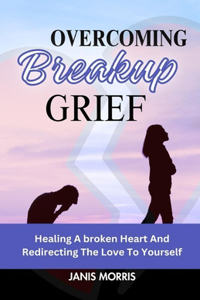 Overcoming Breakup Grief
