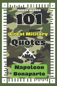 101 Great Military Quotes By Napoleon Bonaparte