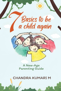7 Basics to Be a Child Again