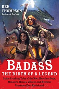 Badass: The Birth of a Legend