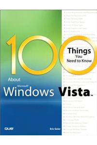 100 Things You Need to Know about Microsoft Windows Vista