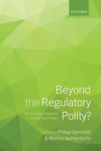 Beyond the Regulatory Polity?