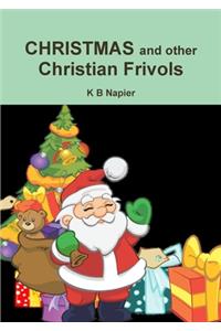 CHRISTMAS and other Christian Frivols