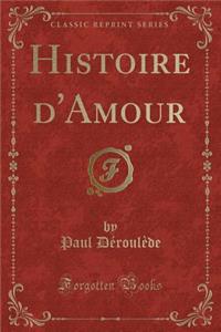 Histoire d'Amour (Classic Reprint)