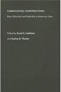 Complicating Constructions: Race, Ethnicity, and Hybridity in American Texts