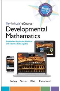 Mylab Math Ecourse for Tobey/Slater/Blair/Crawford Developmental Math