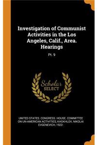 Investigation of Communist Activities in the Los Angeles, Calif., Area. Hearings