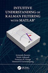 Intuitive Understanding of Kalman Filtering with MATLAB®
