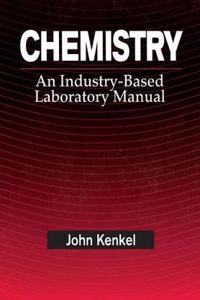 Chemistry: An Industry-Based Laboratory Manual [Special Indian Edition - Reprint Year: 2020]