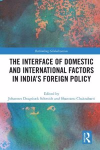 Interface of Domestic and International Factors in India's Foreign Policy