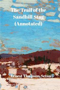 The Trail of the Sandhill Stag (Annotated)