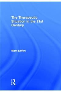 The Therapeutic Situation in the 21st Century