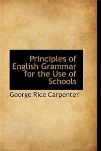 Principles of English Grammar for the Use of Schools