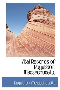 Vital Records of Royalston, Massachusetts