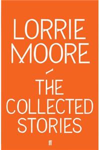 The Collected Stories of Lorrie Moore