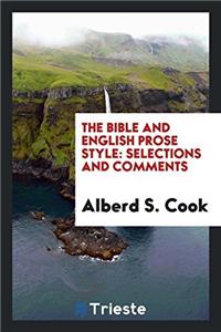 THE BIBLE AND ENGLISH PROSE STYLE: SELEC