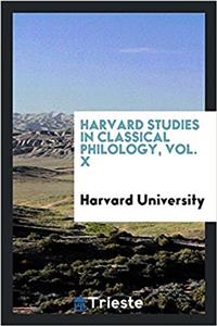 Harvard Studies in Classical Philology, Vol. X