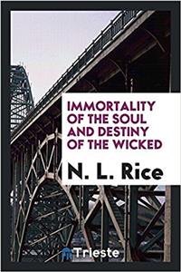 Immortality of the Soul and Destiny of the Wicked