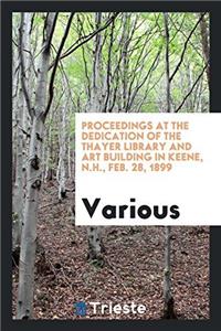 PROCEEDINGS AT THE DEDICATION OF THE THA