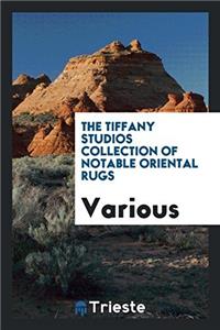 THE TIFFANY STUDIOS COLLECTION OF NOTABL