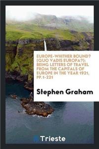 Europe-Whither Bound? (Quo Vadis Europa?)