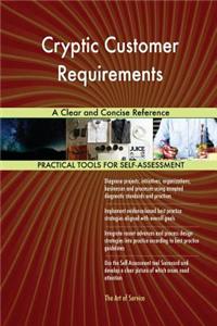 Cryptic Customer Requirements A Clear and Concise Reference