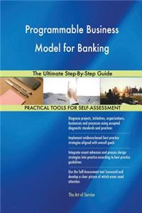 Programmable Business Model for Banking The Ultimate Step-By-Step Guide