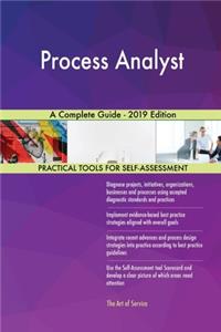 Process Analyst A Complete Guide - 2019 Edition