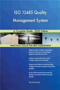 ISO 13485 Quality Management System A Complete Guide - 2020 Edition
