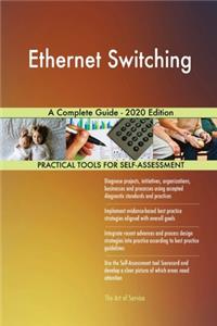 Ethernet Switching A Complete Guide - 2020 Edition