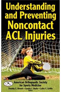 Understanding and Preventing Noncontact ACL Injuries