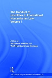 Conduct of Hostilities in International Humanitarian Law, Volume I