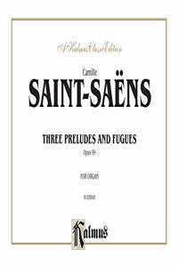 Saint-Saens 3 Preludes & Fugues