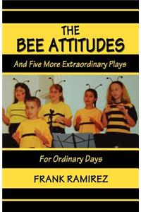 Bee Attitudes: And Five More Extraordinary Plays