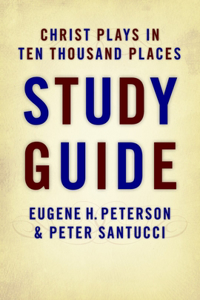 Christ Plays in Ten Thousand Places (Study Guide)