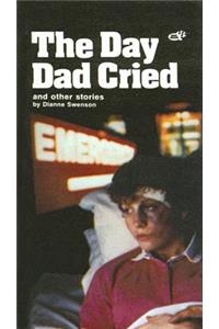 The Day Dad Cried and Other Stories