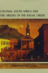 Colonial South Africa and the Origins of the Racial Order